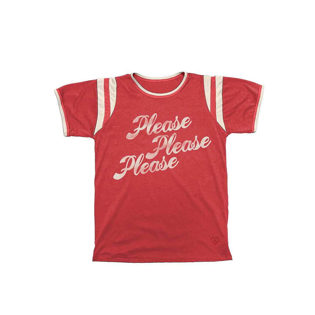 Please Please Please Ringer Tee