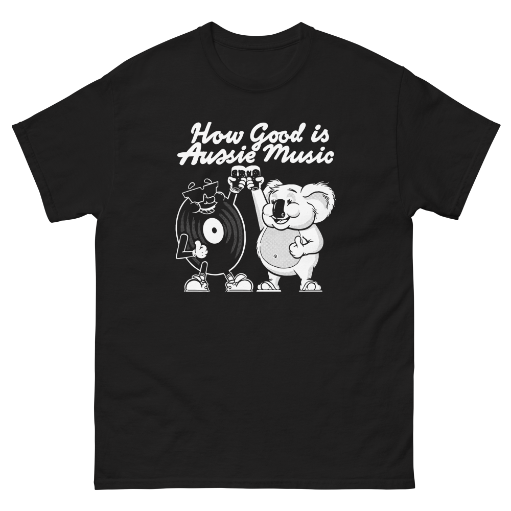 How Good Is Aussie Music Black T-Shirt